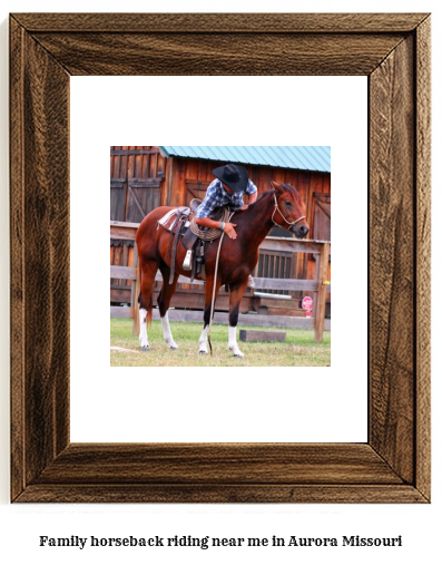 family horseback riding near me in Aurora, Missouri